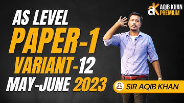 AS level | Yearly | PAPER 1 | MJ 2023 | Variant 12 | Exam Solution by Sir AQIB KHAN
