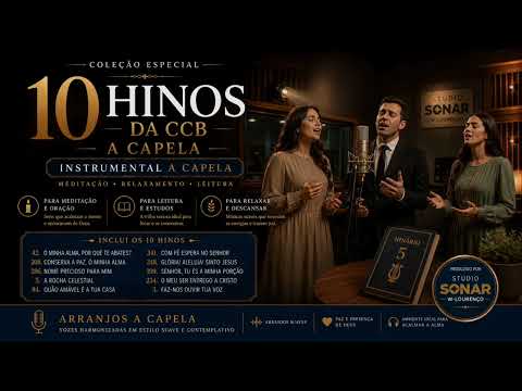 🎙️ COLETÂNEA ESPECIAL • 10 HINOS DA CCB A CAPELA 🙏✨