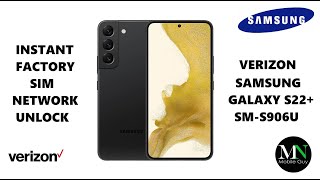 Instantly Factory SIM Network Unlock Verizon Samsung Galaxy S22 SM-S906U