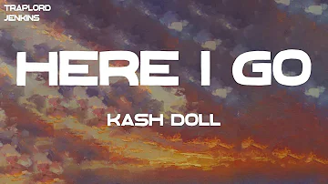 Kash Doll - Here I Go (Lyrics)
