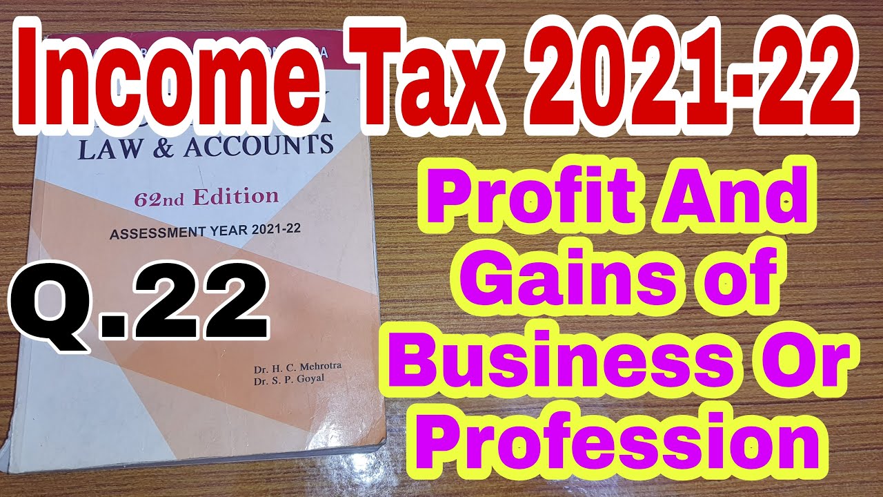 Tax 202122 Profit and Gains of Business or Profession Q.22