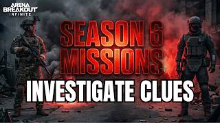 How to Complete Investigate Clues Mission - Arena Breakout Infinite S6