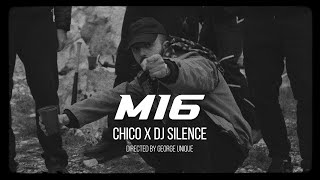 Chico x DJ.Silence - M16 (Official Music Video)