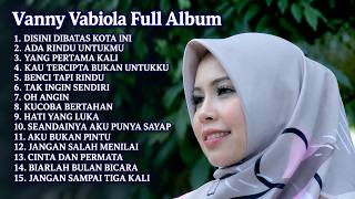 VANNY VABIOLA FULL ALBUM ❤️ Lagu Nostalgia Terbaik yang Bikin Rindu Masa Lalu