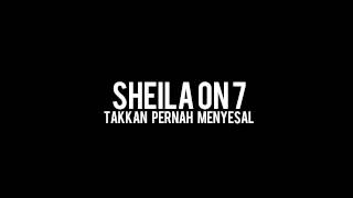 Sheila On 7 - Takkan Pernah Menyesal (Lyric Video HD) 2017