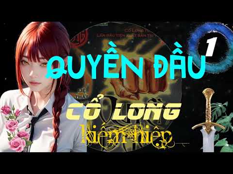 Quyền Đầu ― Phần 1#6 ― Cổ Long ― Kiếm Hiệp ― Sách Nói ― Sách Audio ― Truyện Audio - youtube