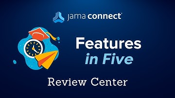 Jama Connect® Features in Five: Review Center