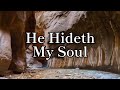 HE HIDETH MY SOUL IN THE CLEFT OF THE ROCK