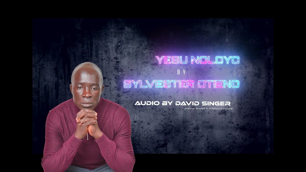 Yesu Noloyo | Sylvester Otieno(Official Audio)