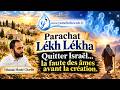 Lekh Lekha: Quitter Israel... la faute des ames avant la creation