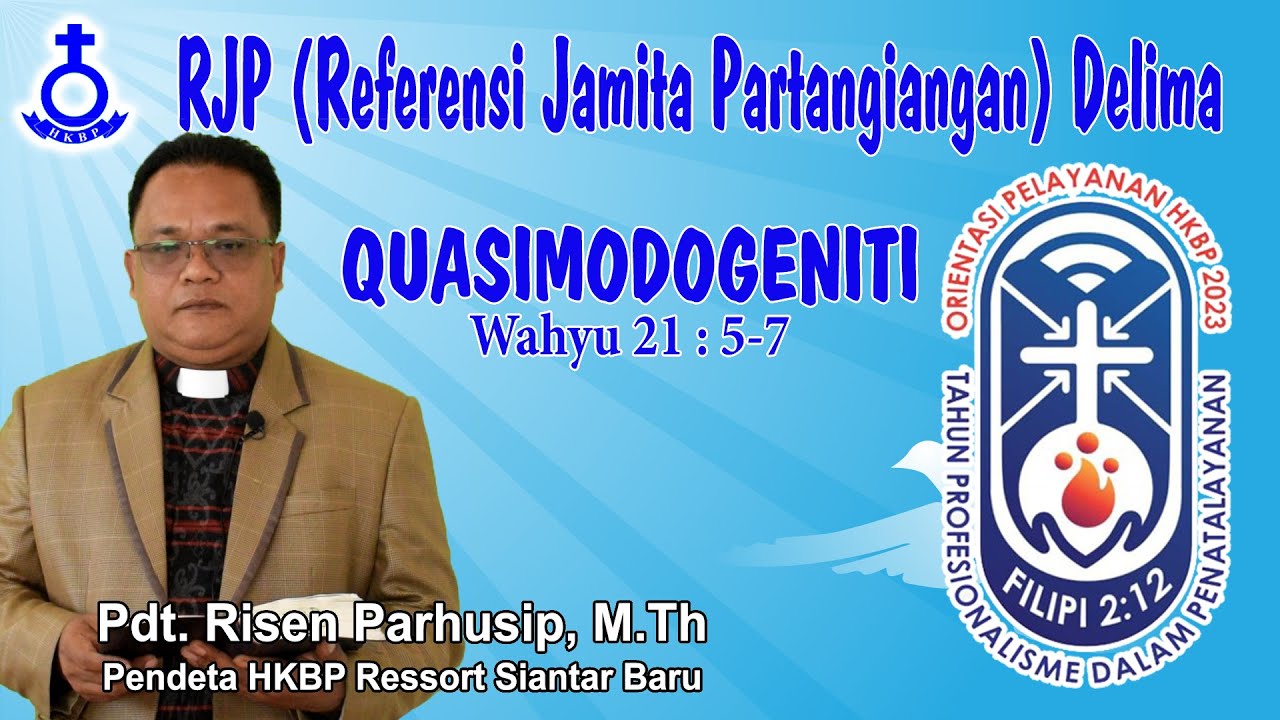 Pdt. Risen Parhusip, M.Th | Jamita Epistel Mg Quasimodogeniti | Wahyu 21 : 5-7 (RJP DELIMA)