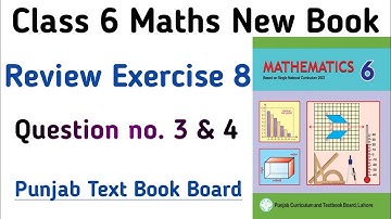 Review Exercise 8 Class 6 New Book | Ch 8 Rev Exercise 8 Question no. 3 & 4 Class 6 | Learning Zone