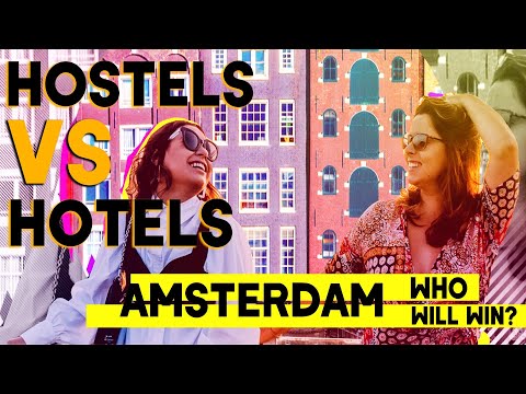 hostels or hotels we tell you where to stay in amsterdam