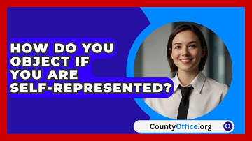 How Do You Object If You Are Self-represented? | CountyOffice News