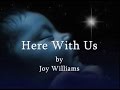 Here With Us by Joy Williams Lyrics