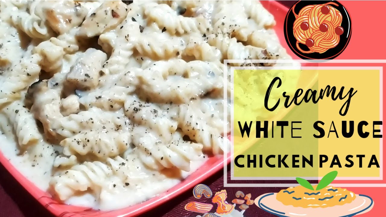 White Sauce Chicken Pasta Recipe (Without Cheese) Creamy Pasta