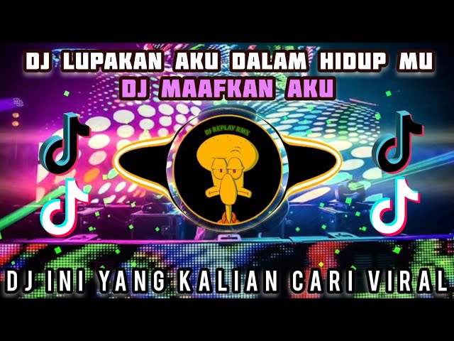 DJ LUPAKAN AKU DALAM HIDUPMU AKU MEMANG TAK SEPERTI DAHULU x TOCANA PISTA | DJ TIKTOK MAAFKAN AKU class=