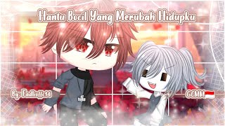 Si HaNtU B0Cil Yang Mengubah H1dupku || Gacha club Indonesia || GCMM Indonesia 🇮🇩