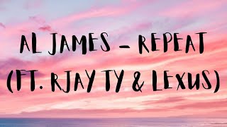 Al James - Repeat (Ft. Rjay Ty & Lexus) (Lyrics) (Maghimay sindihan mo tas ipasa mo repeat)