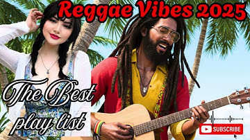 Best Reggae 2025 | Chill Vibes & Tropical Remix