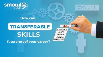 How can transferable skills future proof your career? | Smowltech