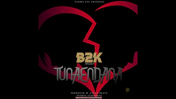 B2k  Tunaendana  {official Audio}