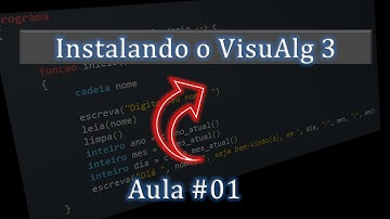 Aula #01 – Como Instalar o VisuAlg3 – Preparando o Ambiente | Curso de Lógica de Programação