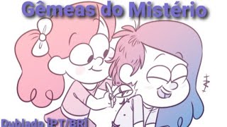 Gêmeas do Mistério AU - Fandub GF [PT/BR]