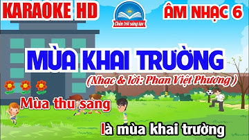 KARAOKE MÙA KHAI TRƯỜNG | CHỦ ĐỀ 1 - VUI BƯỚC ĐẾN TRƯỜNG | ÂM NHẠC 6 - CHÂN TRỜI SÁNG TẠO