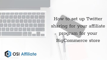 How to set up Twitter sharing for your affiliate program for your BigCommerce store