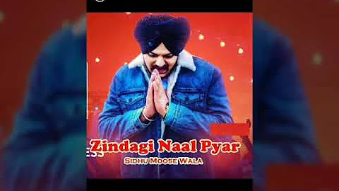 Zindagi naal pyar ho geya full song sidhu moose wala ……Rip Moosa jatt (punjabi song 2022)