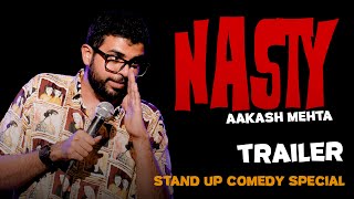 NASTY (Trailer) | Stand up Comedy Special by Aakash Mehta
