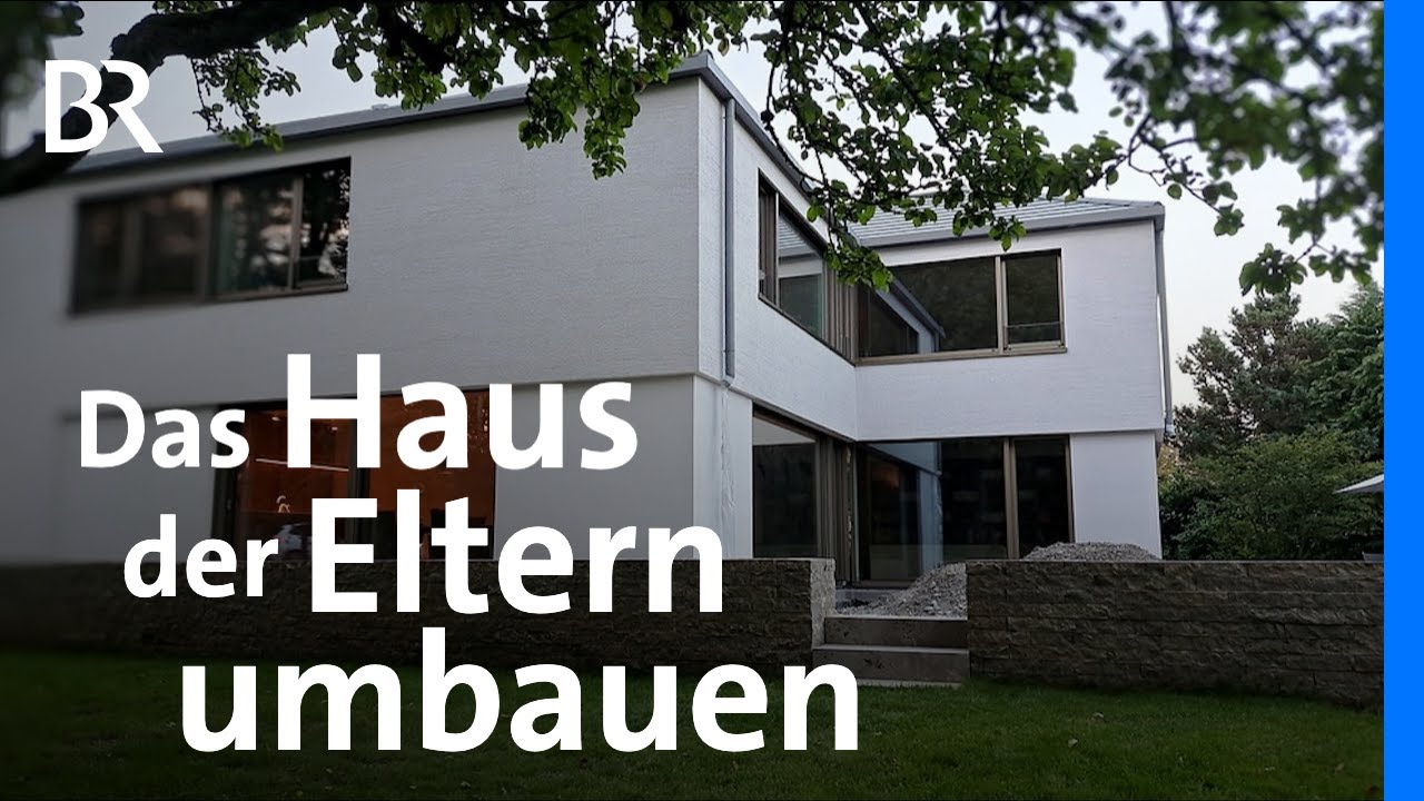 Umbau im Bestand: Das Haus der Eltern komplett sanieren | Architektur | Traumhäuser | BR