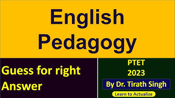 English pedagogy 2023 l Analysis for guessing write answers l Dr Tirath Singh l Learn to Actualize