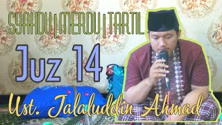 Semaan Qur'an Merdu || Juz 14 || Ust. Jalaluddin Ahmad