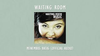 Waiting Room - Menembus Batas | Official Audio Video