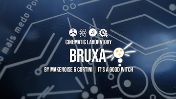 Bruxa by MakeNoise & Cortini | It