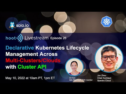 Declarative Kubernetes Lifecycle Management Across Multi-Clusters/Clouds  with Cluster API