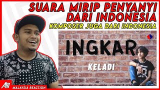 Suara Mirip Penyanyi Indonesia ? INGKAR - Keladi (Malaysia Reaction)