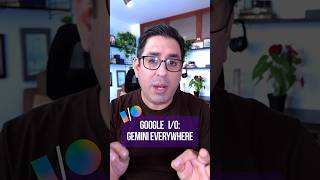 Google I/O: Gemini Everywhere