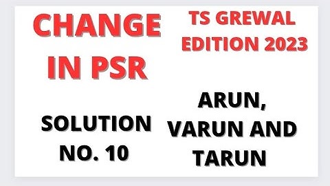Solution no.10 Of chapter 3, Change in profit sharing ratio among the existing partners , TS Grewal