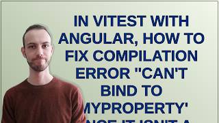 In Vitest with Angular, How to fix Compilation error ''Can't bind to 'myProperty' since it isn't ...