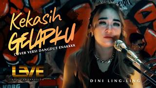 KEKASIH GELAPKU__DINI LING LING__UNGU COVER LEVE MUSIK__POP 2000AN COVER VERSI DANGDUT