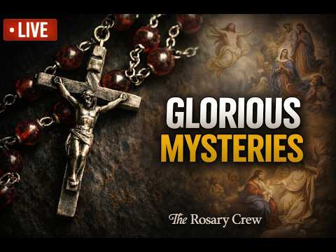 Live Rosary- Glorious Mysteries