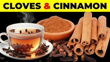 Mixing CLOVES with CINNAMON Can Trigger IRREVERSIBLE Body Reaction!