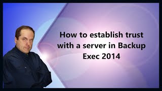 Celebrity How to establish trust with a server in Backup Exec 2014 Wealth