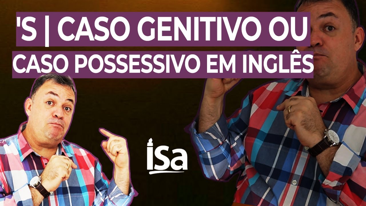 O Caso Genitivo Ou Possessivo é Tipico Da Lingua Inglesa