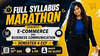 FULL SYLLABUS MARATHON | E-COMMERCE & BUSINESS COMMUNICATION | SEMESTER 4 | CCF | BCOM | CU