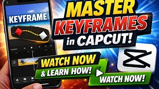 Master Keyframes In Capcut How To Edit Like A Pro
