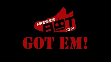 NikeShoeBot.com Got Em.. Now You Get Em!